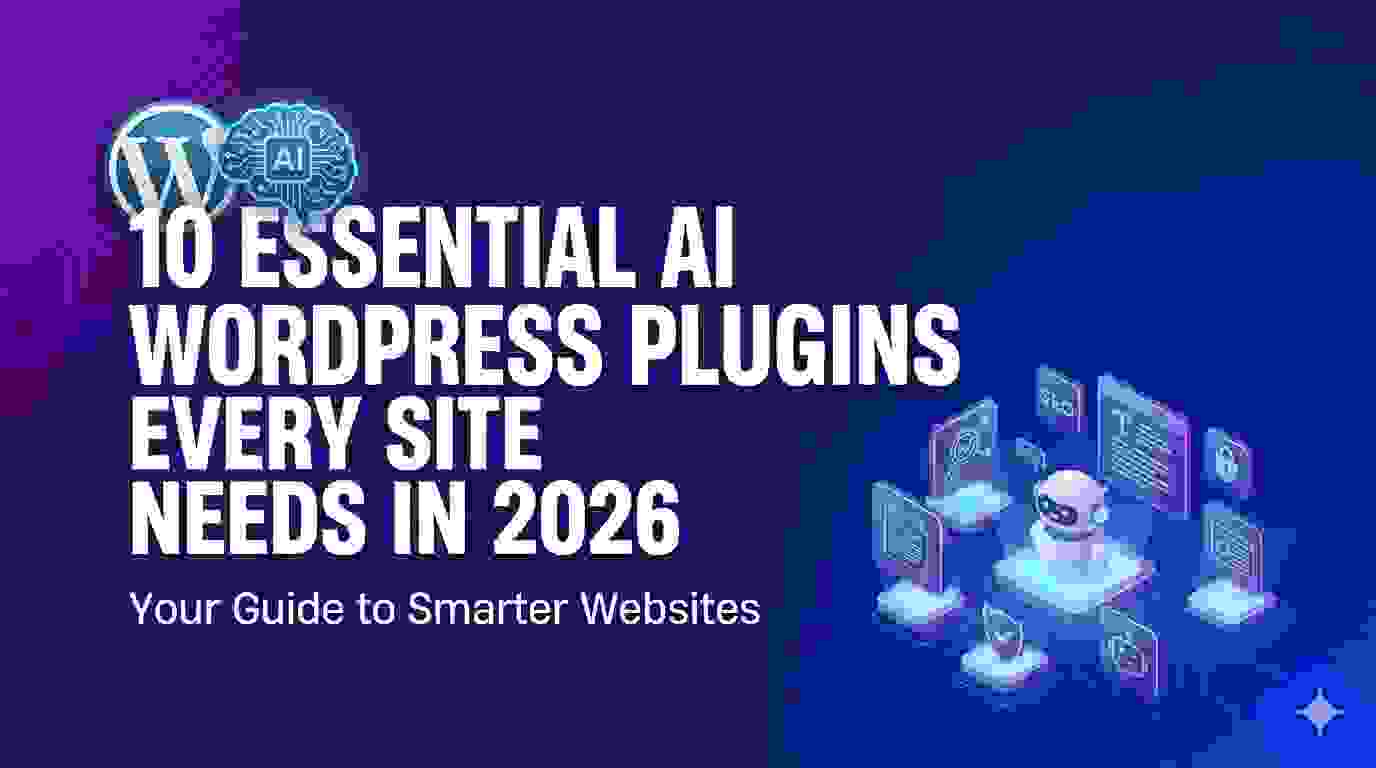 10 Essential AI WordPress Plugins Every Site Needs in 2026